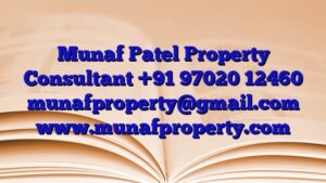 Munaf Patel  Property Consultant  +91 97020 12460 munafproperty@gmail.com  www.munafproperty.com
